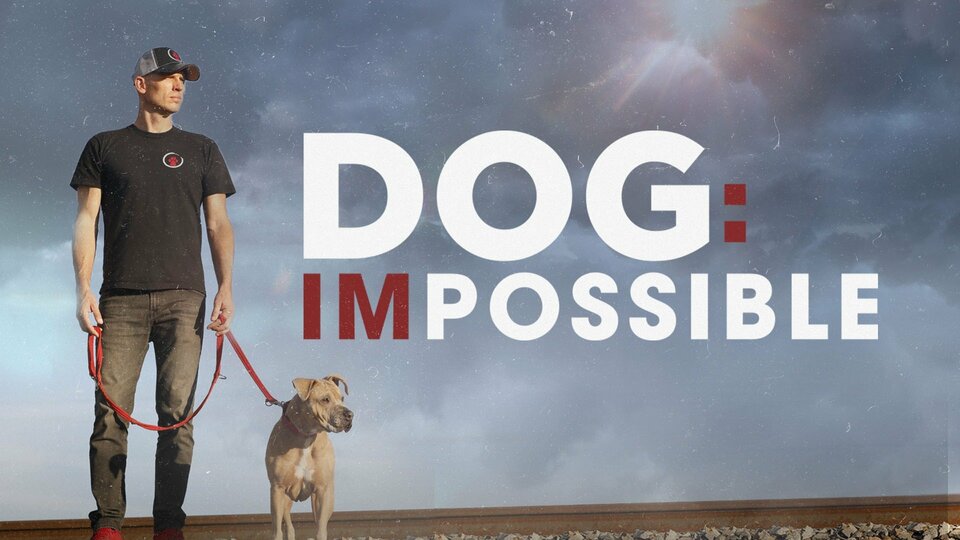 Dog: Impossible - Nat Geo