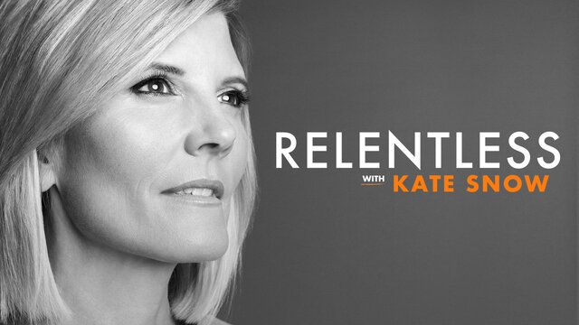 Relentless With Kate Snow key art