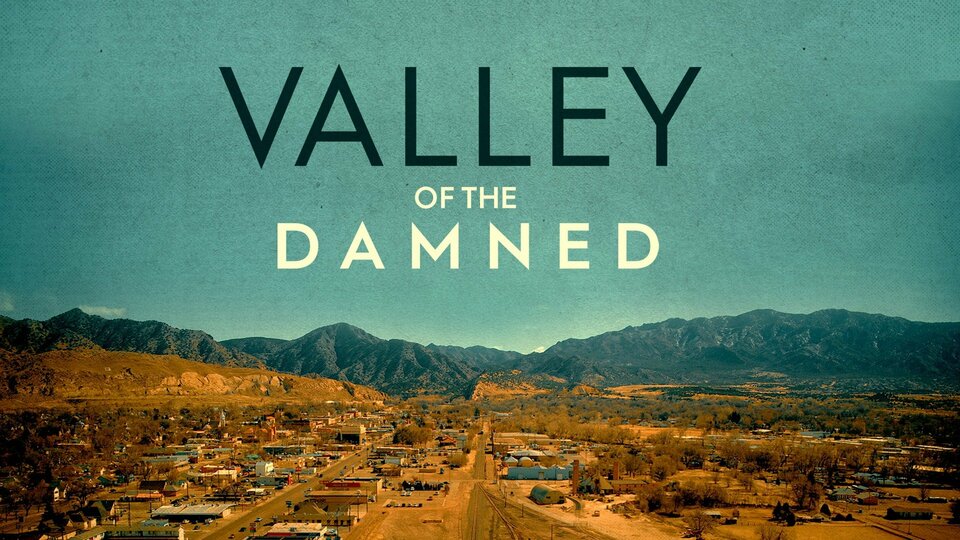 Valley of the Damned - Investigation Discovery