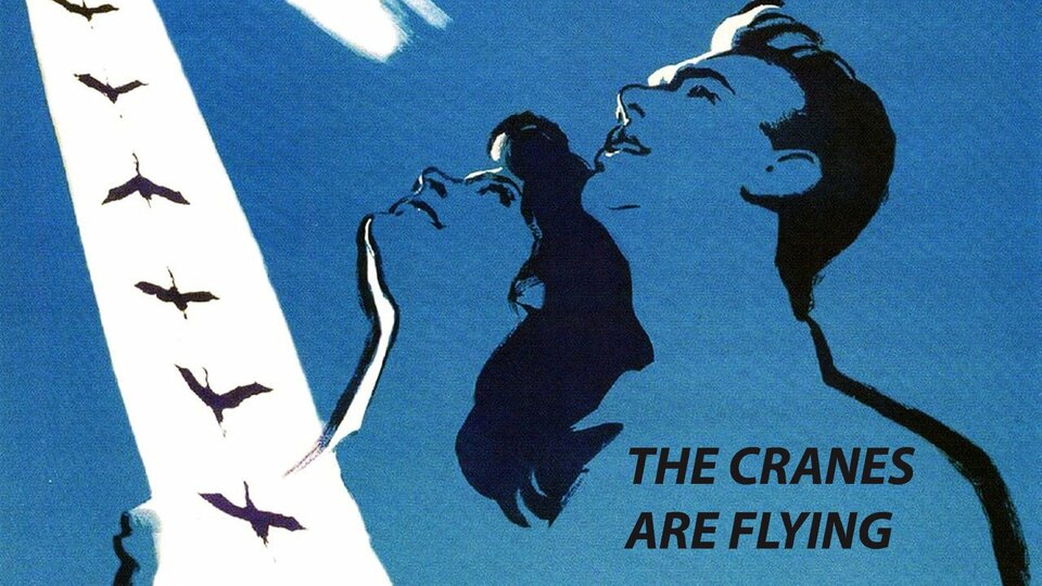 The Cranes Are Flying - 