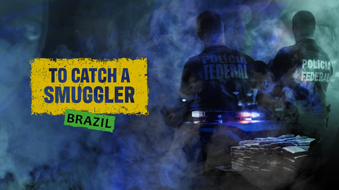 To Catch a Smuggler: Brazil