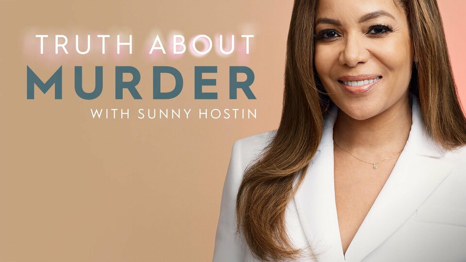Truth About Murder With Sunny Hostin - Investigation Discovery Series ...