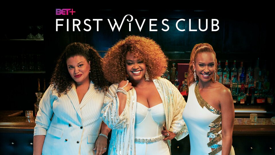 First Wives Club BET Series Where To Watch
