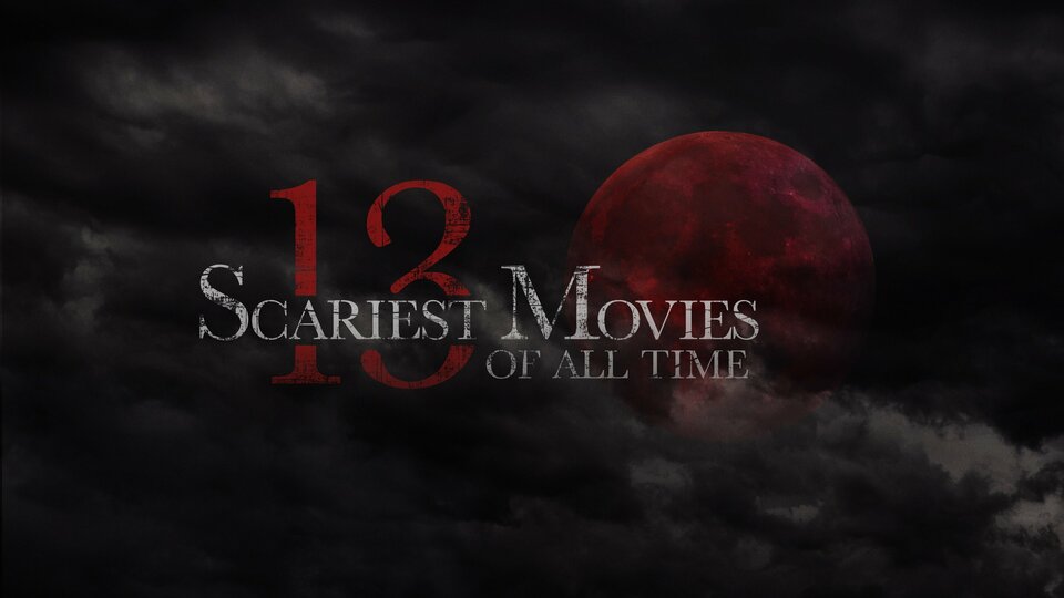 The 13 Scariest Movies of All Time - The CW
