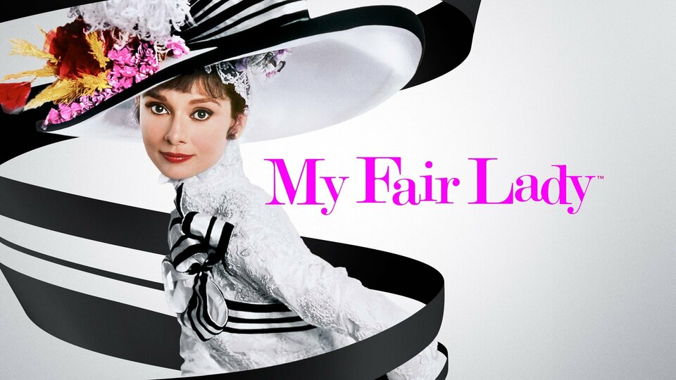 My Fair Lady - Where to Watch and Stream - TV Guide