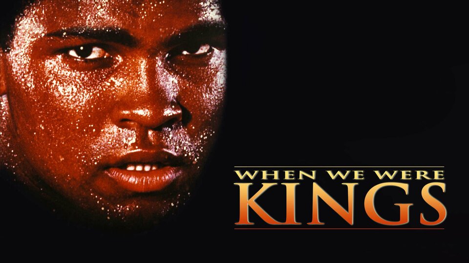 When We Were Kings - 