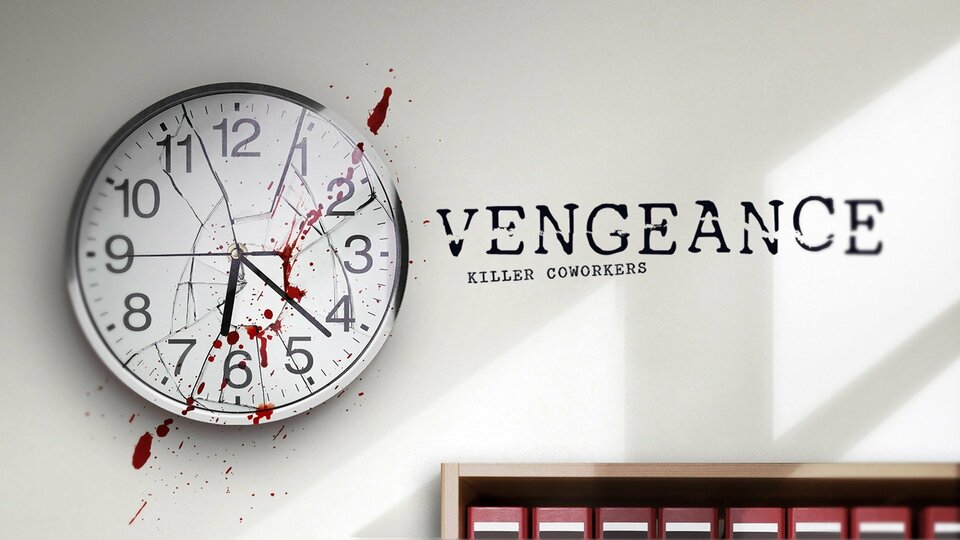 Vengeance: Killer Coworkers - Discovery+