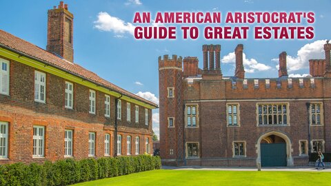 An American Aristocrat's Guide to Great Estates