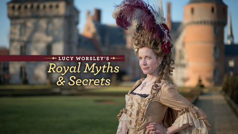 Lucy Worsley's Royal Myths & Secrets