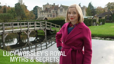 Lucy Worsley's Royal Myths & Secrets