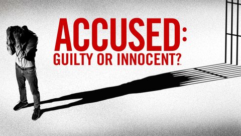 Accused: Guilty or Innocent?