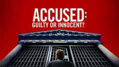 Accused: Guilty or Innocent? - A&E