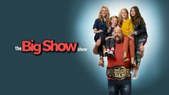 The Big Show Show - Netflix