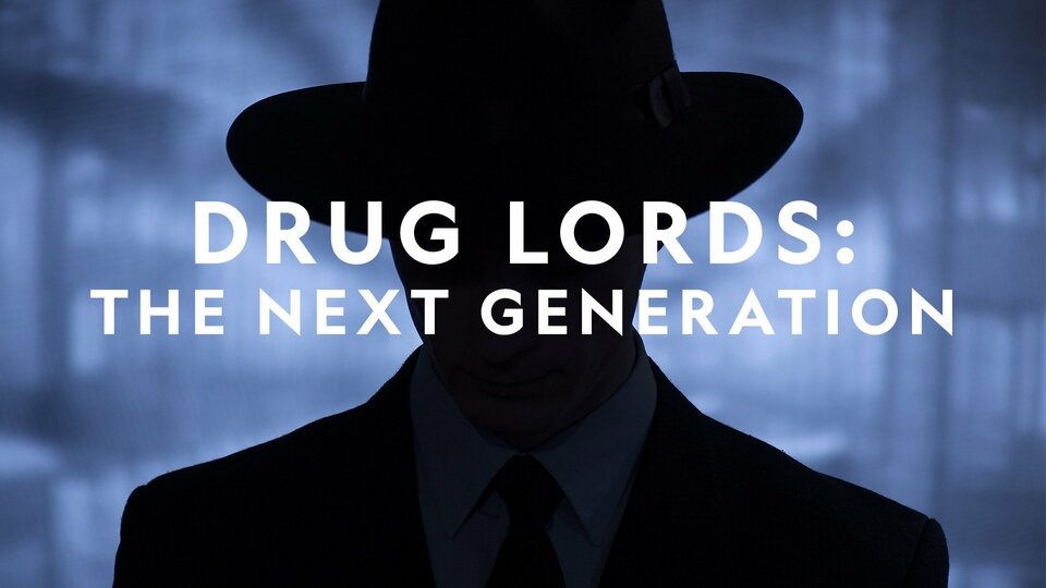 Drug Lords: The Next Generation - Nat Geo