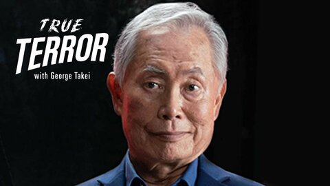 True Terror With George Takei