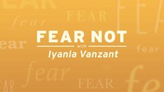 Fear Not with Iyanla Vanzant - OWN