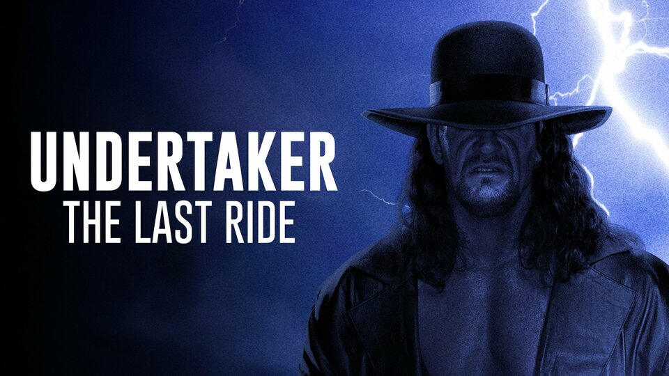 Undertaker: The Last Ride - WWE Network
