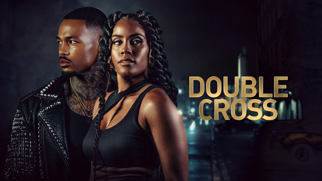 Double Cross - Full Cast & Crew - TV Guide