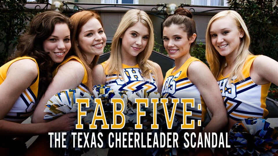 Fab Five: The Texas Cheerleader Scandal - Lifetime Movie - Where