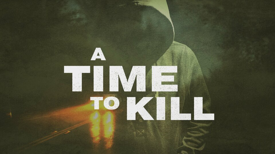A Time to Kill (2020) - Investigation Discovery