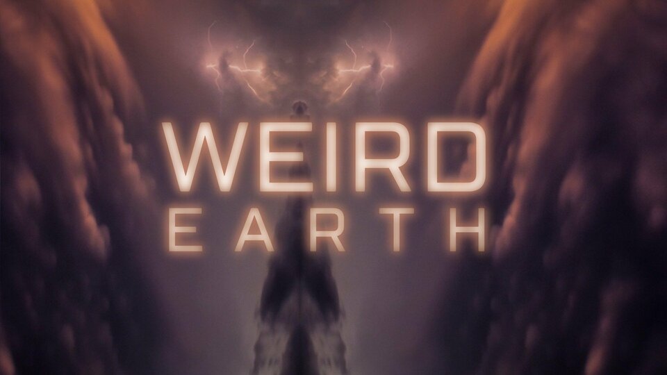 Weird Earth - The Weather Channel