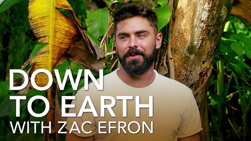Down to Earth with Zac Efron - Netflix Reality Series - Where To Watch