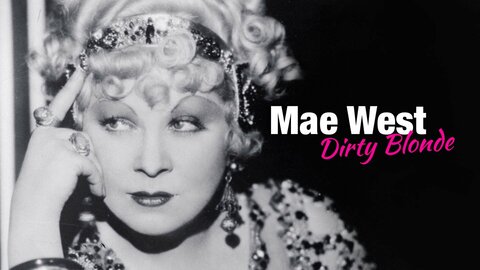 Mae West: Dirty Blonde