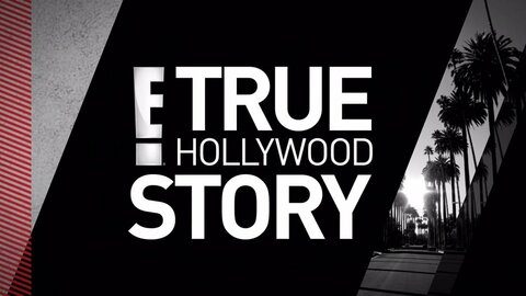 E! True Hollywood Story