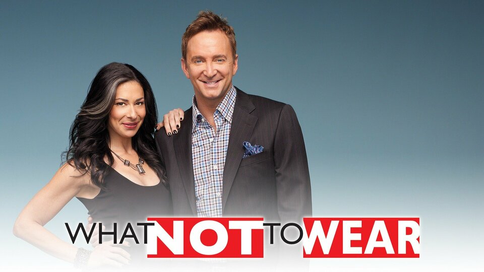 What Not to Wear - TLC