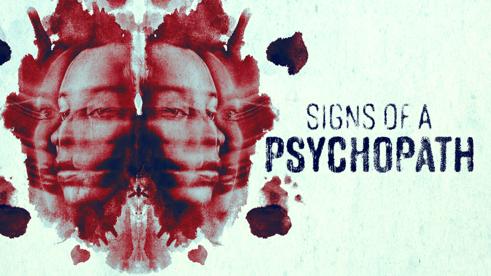 Signs of a Psychopath - Investigation Discovery