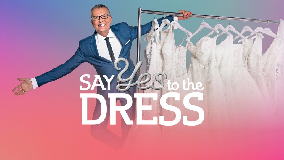 Say Yes to the Dress - TLC