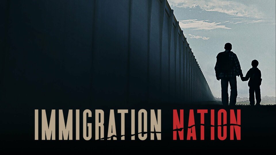 Immigration Nation - Netflix