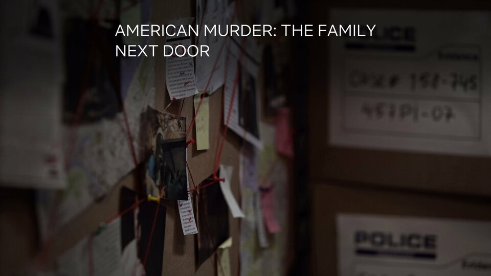 American Murder: The Family Next Door - Netflix