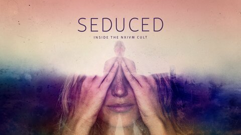 Seduced: Inside the NXIVM Cult