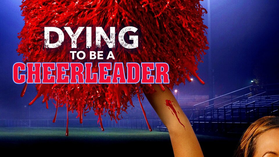 Dying to Be a Cheerleader - 