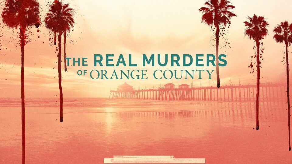 The Real Murders of Orange County - Oxygen