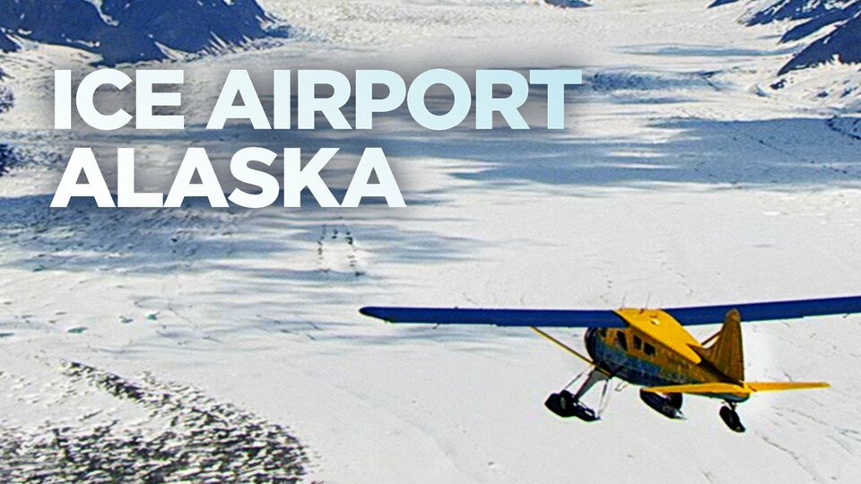 Ice Airport Alaska - Smithsonian Channel