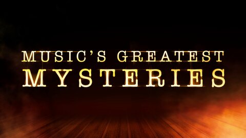 Music's Greatest Mysteries