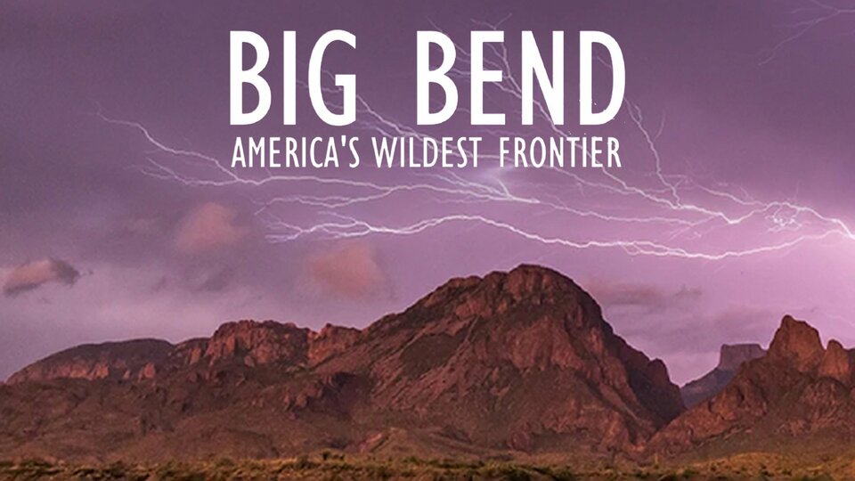 Big Bend: The Wild Frontier of Texas - PBS
