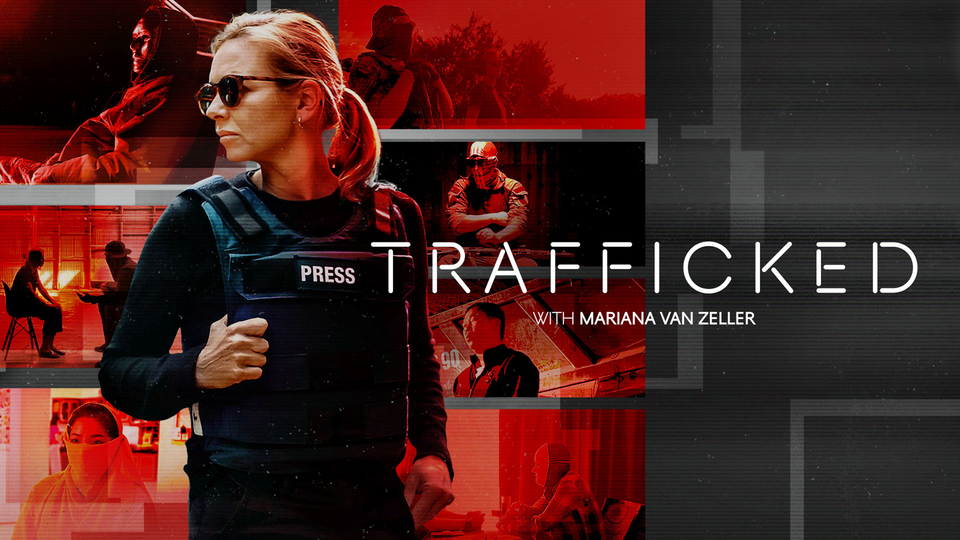 Trafficked with Mariana van Zeller - Nat Geo
