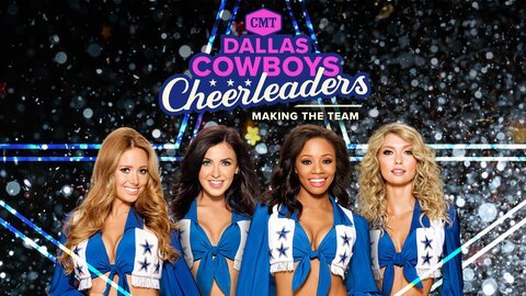 Dallas Cowboys Chearleaders: Making the Team - TV Insider