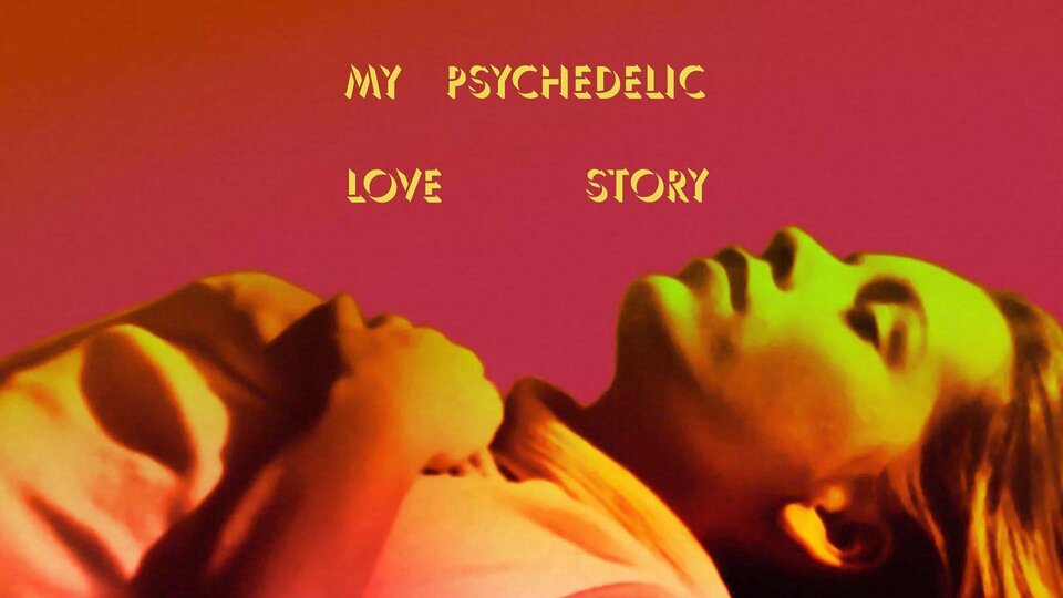 My Psychedelic Love Story - Showtime