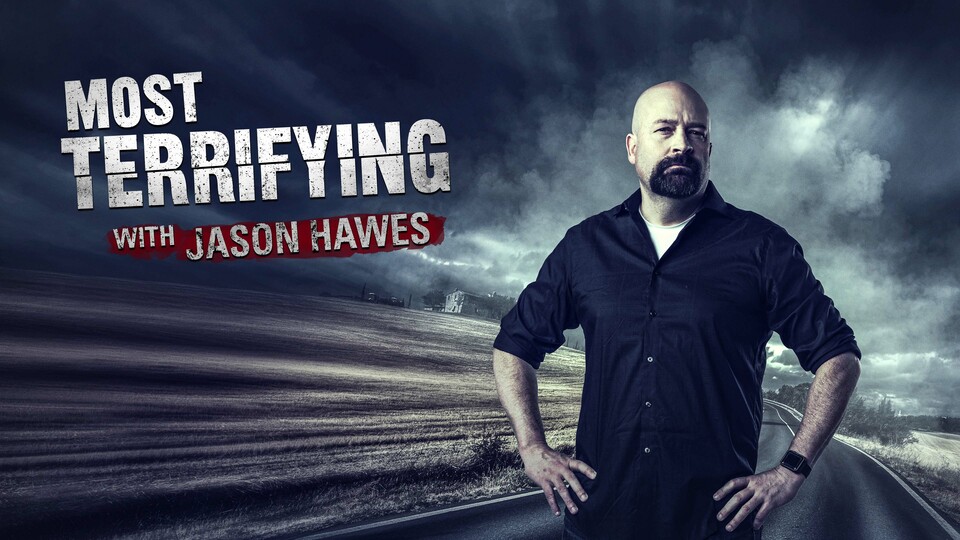 Most Terrifying With Jason Hawes - Travel Channel