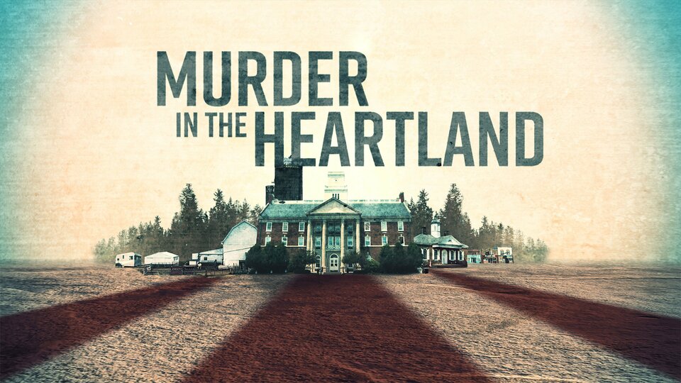 Murder in the Heartland - Investigation Discovery
