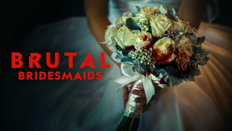 Brutal Bridesmaids