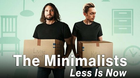 The Minimalists: Less Is Now