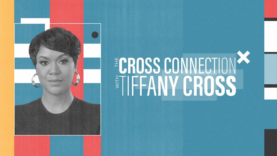 The Cross Connection With Tiffany Cross - MSNBC