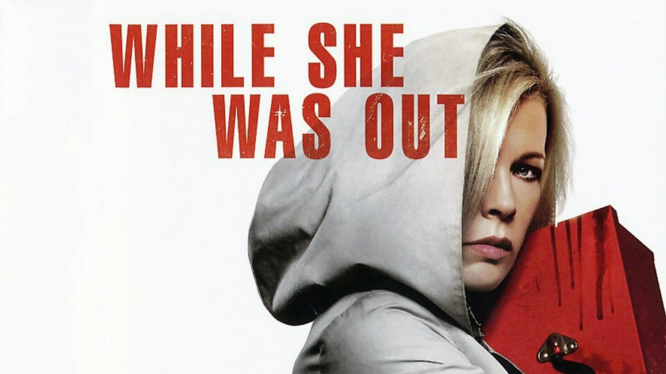 While She Was Out - 