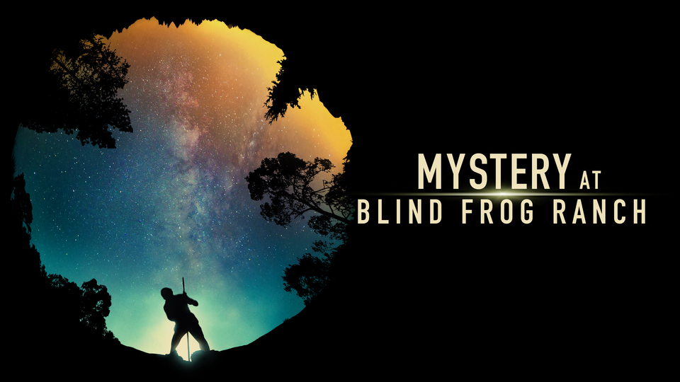 Mystery at Blind Frog Ranch - Discovery Channel