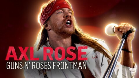 Axl Rose: Guns N' Roses Frontman